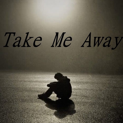 Take Me Away