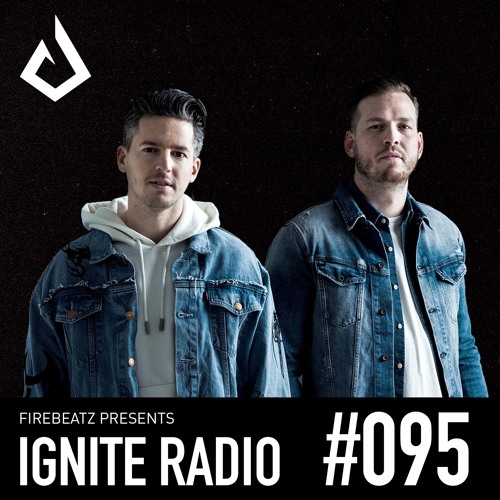 Firebeatz presents Ignite Radio #095