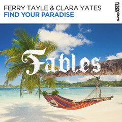 Ferry Tayle & Clara Yates - Find Your Paradise [FSOE Fables]