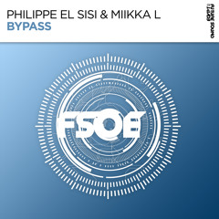 Philippe El Sisi & Miikka L - Bypass [FSOE]