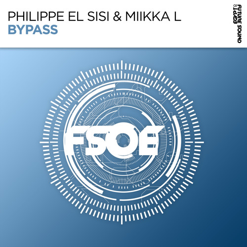 Philippe El Sisi & Miikka L - Bypass [FSOE]