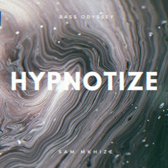 Bass Odyssey & Sam Mkhize - Hypnotize