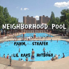 Neighborhood Pool feat. Lil Rake, Lil Chad, Hotboi69 (prod. Strafer)