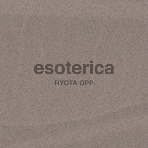 Ryota OPP - Esoterica (Cassette Album) [clips]