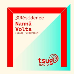 DJ Set Nannä Volta(Octobre 2019) [TSUGI RADIO]