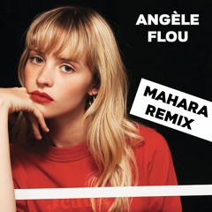 Angèle - Flou (Mahara Remix)