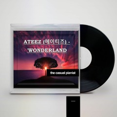 36. ATEEZ (에이티즈) Wonderland Chill Piano Solo: a casual piano cover | The Casual Pianist