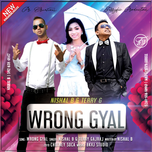 Wrong Gyal - Nishal B Ft Terry Gajraj