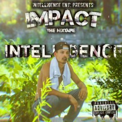 Trying Ain't Enough - Intelligence (Impact Mixtape)