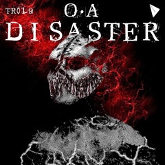 OA - Disaster [TR019]