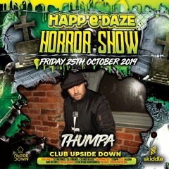 Thumpa - Happedaze Horror Show 25th Oct Promo Mix (Mainstream Hardcore)