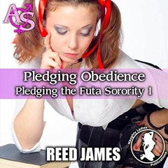 Pledging Obedience: Futa Sorority Book 1 by Reed James, Narrated by Candace Young