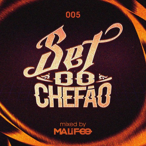 [ SET ] Festa Do Chefão 005 - Mixed By MALIFOO