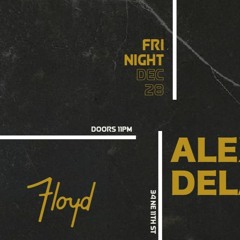 Alexi Delano - Live From Club FLOYD Miami - Dec 2018
