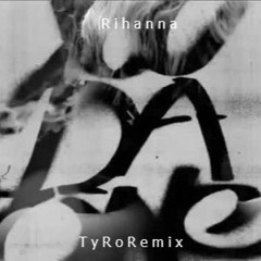 Rihanna - You Da One (TyRo Remix)