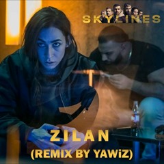 Zilan - Skylines (Prod. By Jinn)(Remix by YAWiZ)