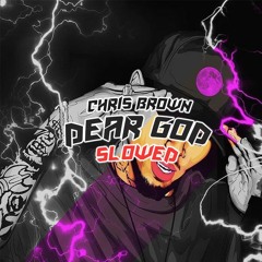 Chris Brown - Dear God [Slowed + Reverb]