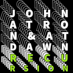 At Dawn & Johnatron - Recursion (Original Mix)