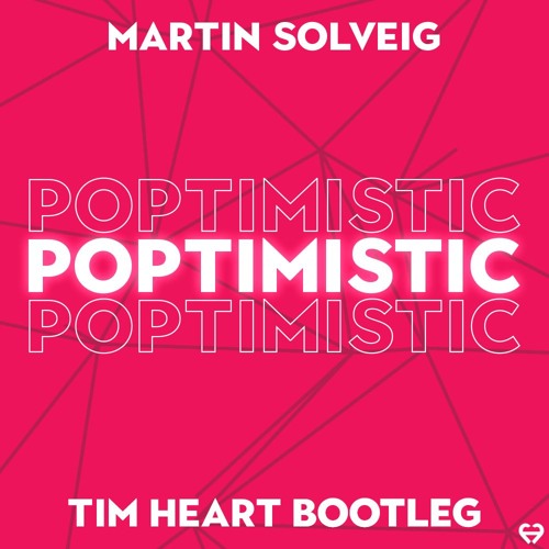 Martin Solveig - Poptimistic (TIM HEART Bootleg)