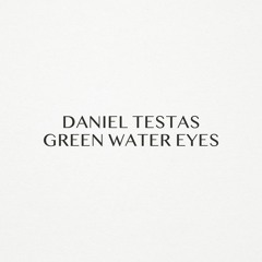 Daniel Testas — Green Water Eyes (Original Mix) [Suprematic]