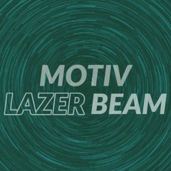 Motiv - Lazer Beam [FREE DOWNLOAD]