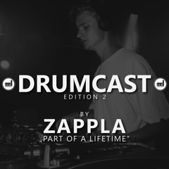 Drumcast Edition 2 - ZAPPLA (Part of a lifetime)