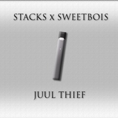 Stacks & Sweetbois - Juul Thief [Free Download]