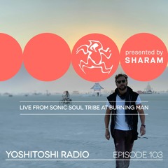 Yoshitoshi Radio EP103 - Sharam Live at Sonic Soul Tribe