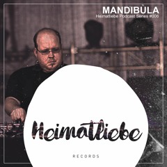 Heimatliebe Podcast Series #006 by Mandibula