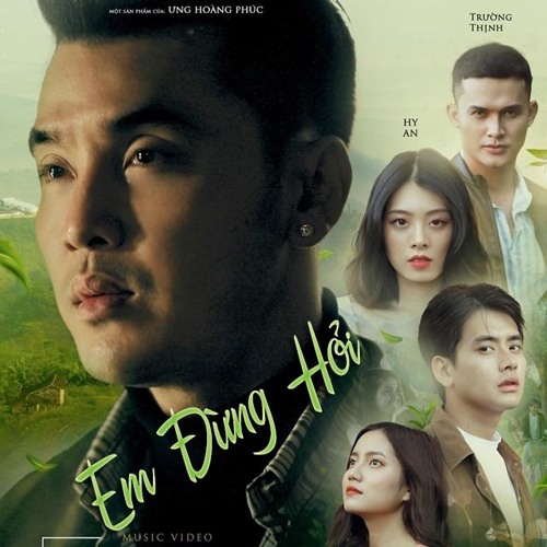 Em Đừng Hỏi - Ưng Hoàng Phúc  X  Đạt G