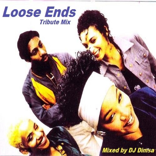Loose Ends Tribute Mix By Dj Dimsa Loose Ends Tribute Mix By Dj Dimsa