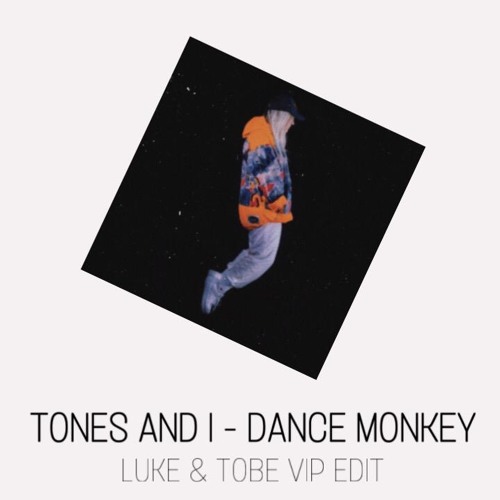 Dance Monkey (Luke & Tobe VIP Edit)