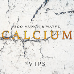 Boo Munch & WAYVZ - Calcium (Boo Munch Big Bone VIP)