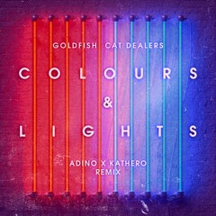 Colours & Lights (Adino x Kathero Remix)