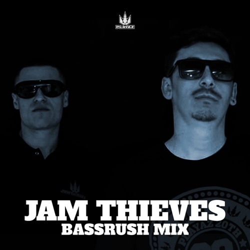 Jam Thieves Bassrush Mix