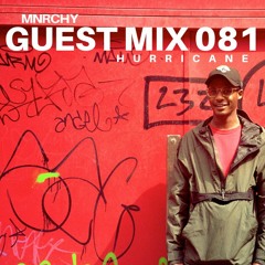 MNRCHY Guest Mix 081 // HURRICANE