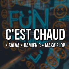SALVA + DAMIEN C + MAKA'FLOP - C'EST CHAUD ( FUNREMIX )