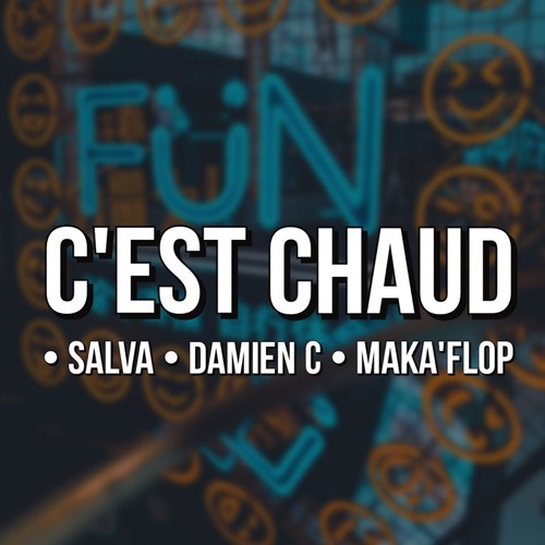 SALVA + DAMIEN C + MAKA'FLOP - C'EST CHAUD ( FUNREMIX )