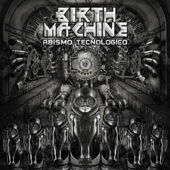 3  Birth Machine - Prisão Cibernetica