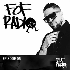 FOF Radio - Episode 05
