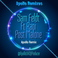 Sam Feldt Ft Rani - Post Malone (Apollo Remix)