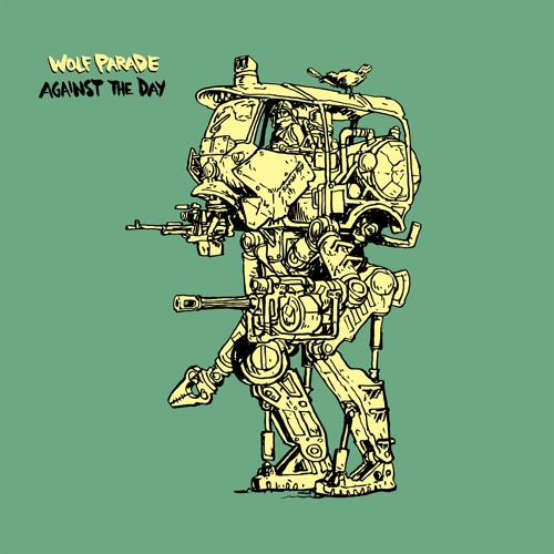 Wolf Parade - Against the Day