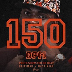 Preto Show - 150 BPM (Daivimar & MastikJay Official Remix)