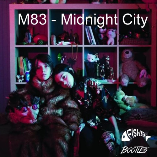 Stream M83 - Midnight City (Fishek Bootleg) by Fishek | Listen online ...