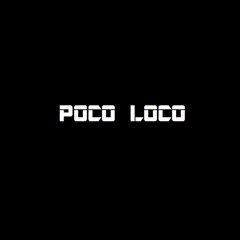 Poco Loco Remix (bounce Sample)