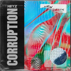 HEYZ - Corruption