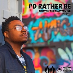 I'd Rather Be (ft. Mi-T)