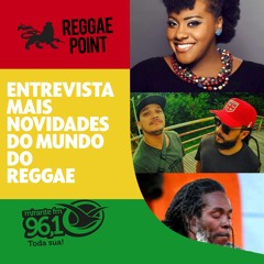 Reggae Point 03 - Entrevista mais novidades do mundo do reggae