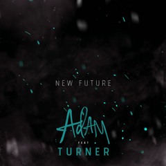 ∆D∆M Feat. Turner - New Future