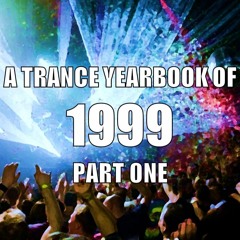 A Trance Yearbook of 1999 - Part One